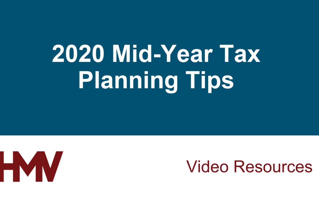 2020 Mid-Year Tax Planning Tips