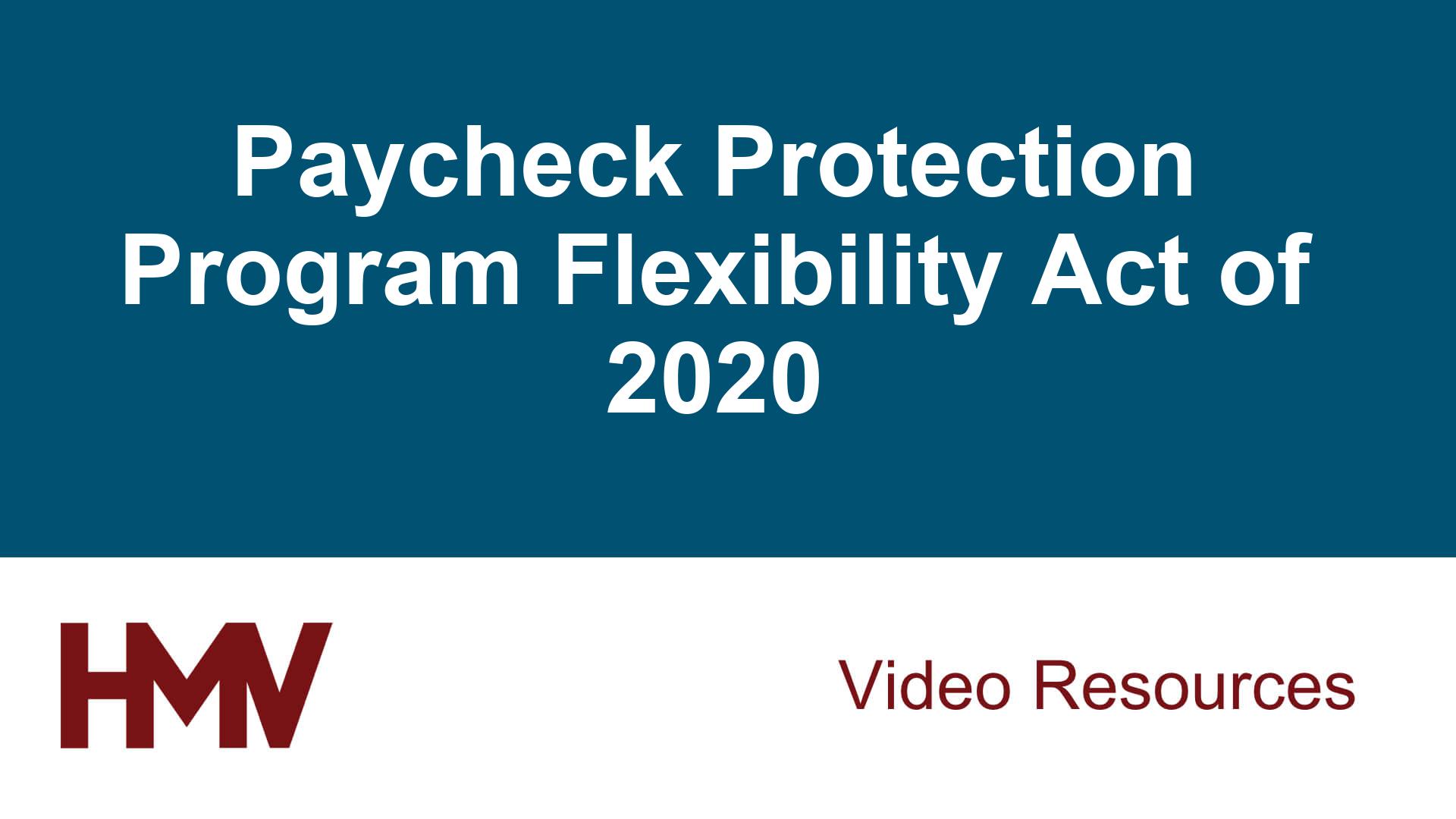 Paycheck Protection Program Flexibility Act Of 2020 - Heard, McElroy ...