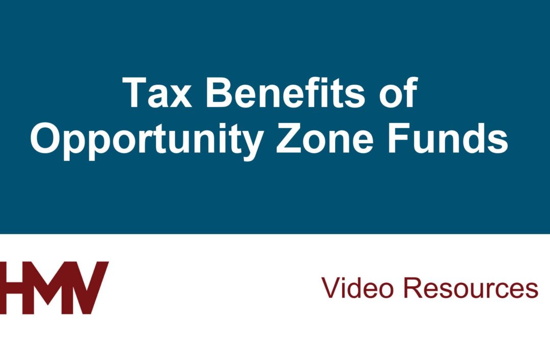 Tax Benefits of Opportunity Zone Funds