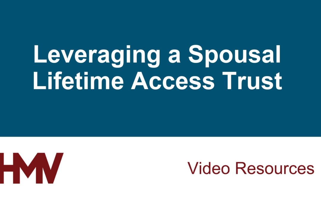 Leveraging a Spousal Lifetime Access Trust
