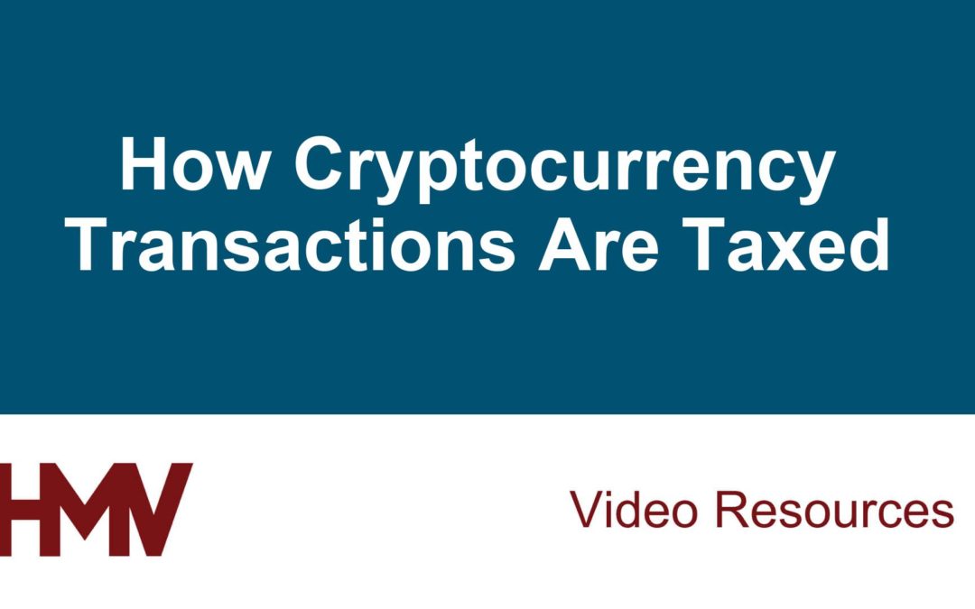 How Cryptocurrency Transactions Are Taxed