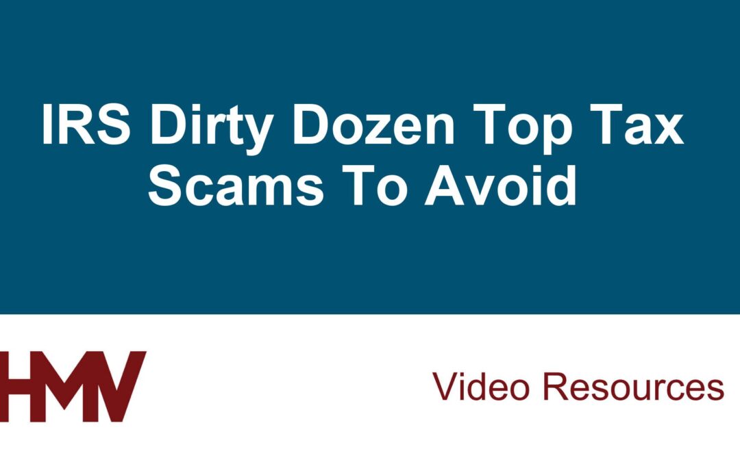 IRS Dirty Dozen Top Tax Scams To Avoid