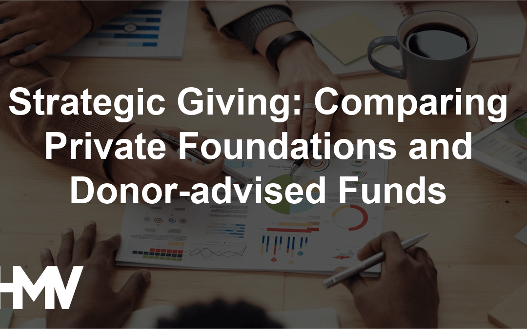 Strategic Giving: Comparing Private Foundations and Donor-advised Funds