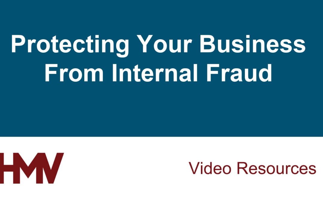 Protecting Your Business From Internal Fraud