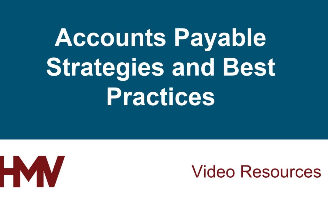 Accounts Payable Strategies and Best Practices