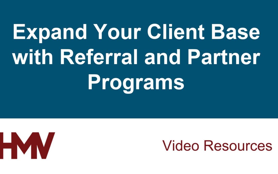 Expand Your Client Base with Referral and Partner Programs