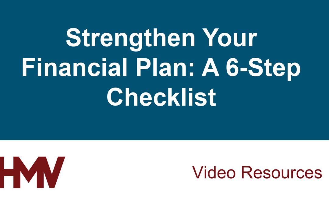 Strengthen Your Financial Plan: A 6-Step Checklist