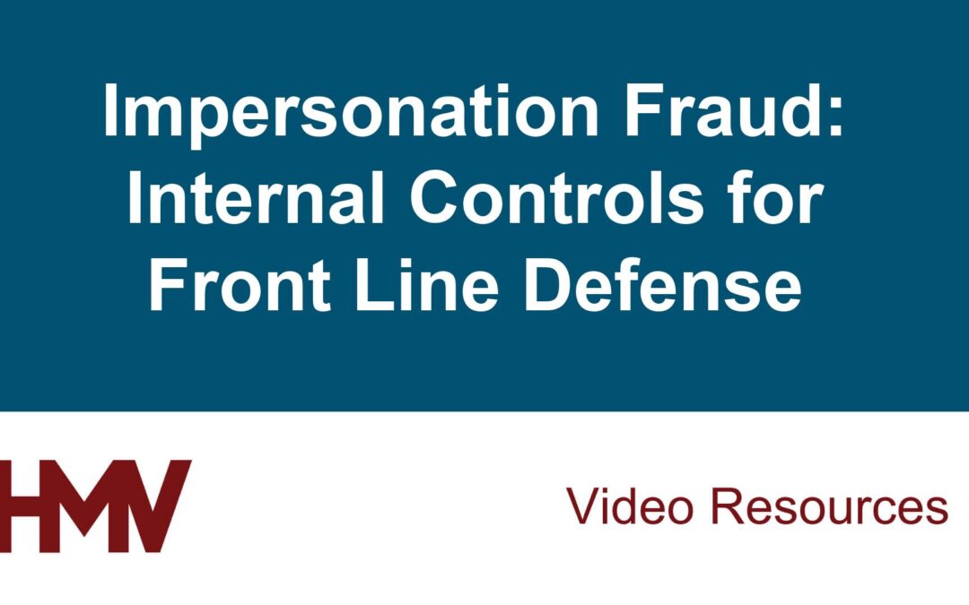 Impersonation Fraud: Internal Controls for Front Line Defense