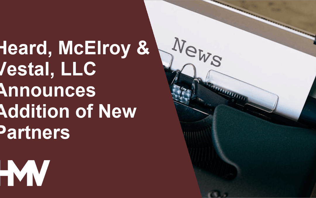 Heard, McElroy & Vestal, LLC Announces Addition of New Partners